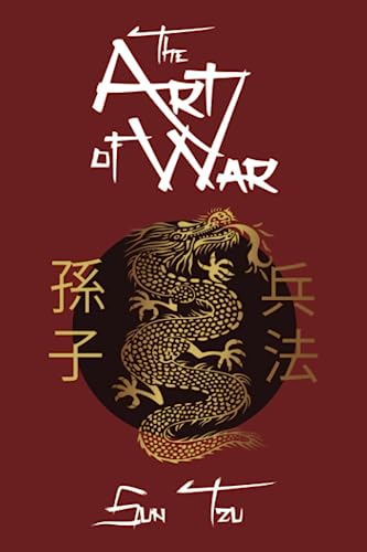 The Art of War (Annotated): Sun Tzu's Original Version of The Art of War in English, Complete Text and Commentaries explaining Sun Tzu's Military Strategy and Tactics